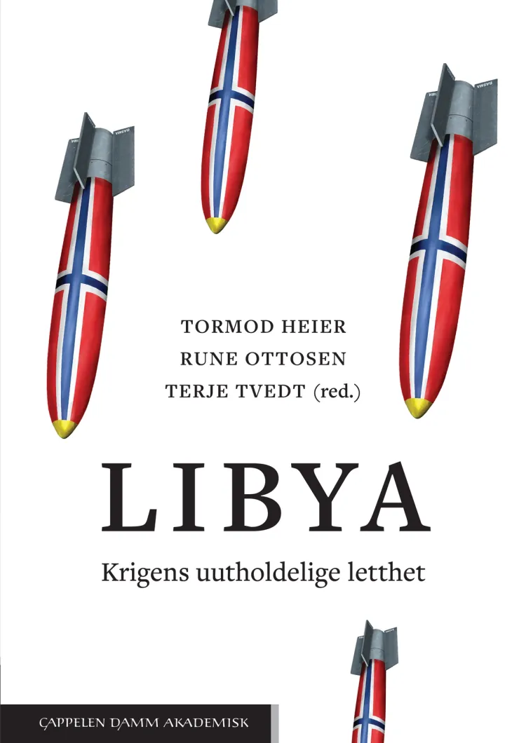 Omslag Libya: Krigens uutholdelige letthet av Tormod Heier, Rune Ottosen og Terje Tvedt (red.) (Heftet)