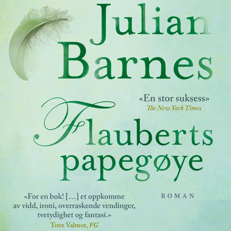 Omslag Flauberts papegøye av Julian Barnes (Lydbok)