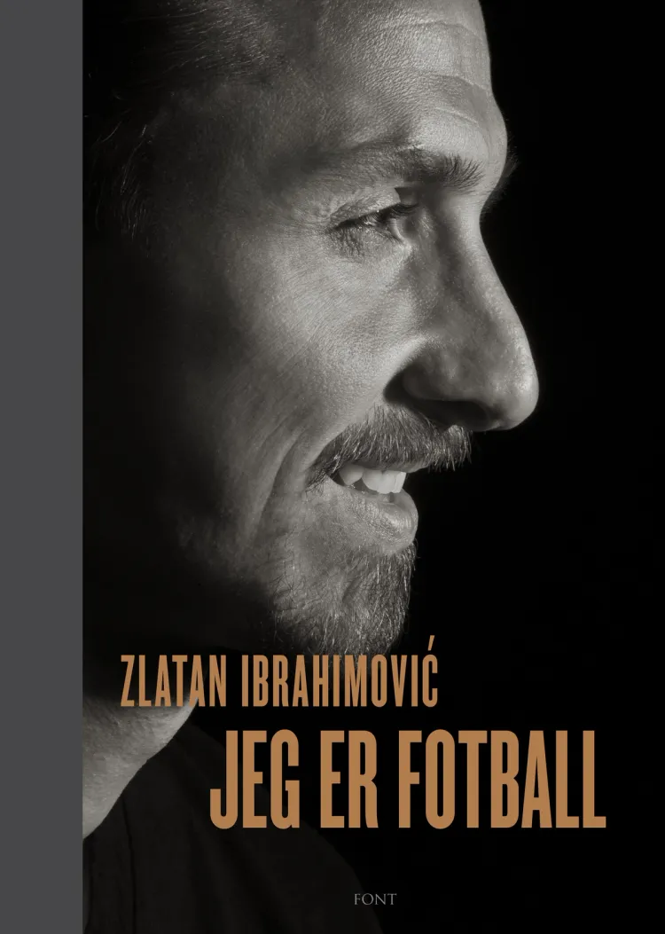 Omslag Jeg er fotball av Mats Olsson og Zlatan Ibrahimovic (Innbundet)