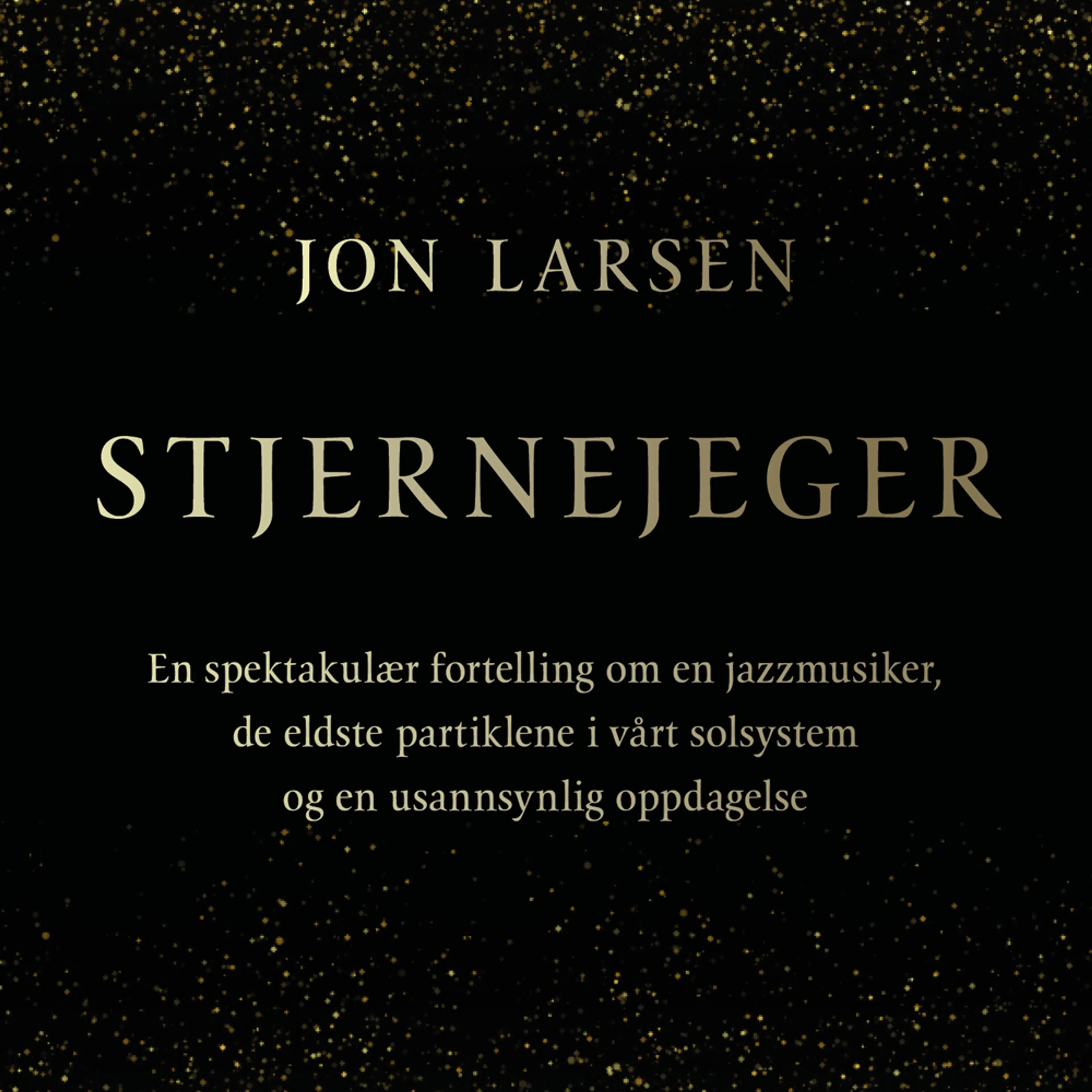 Omslag Stjernejeger av Jon Larsen (Lydbok)