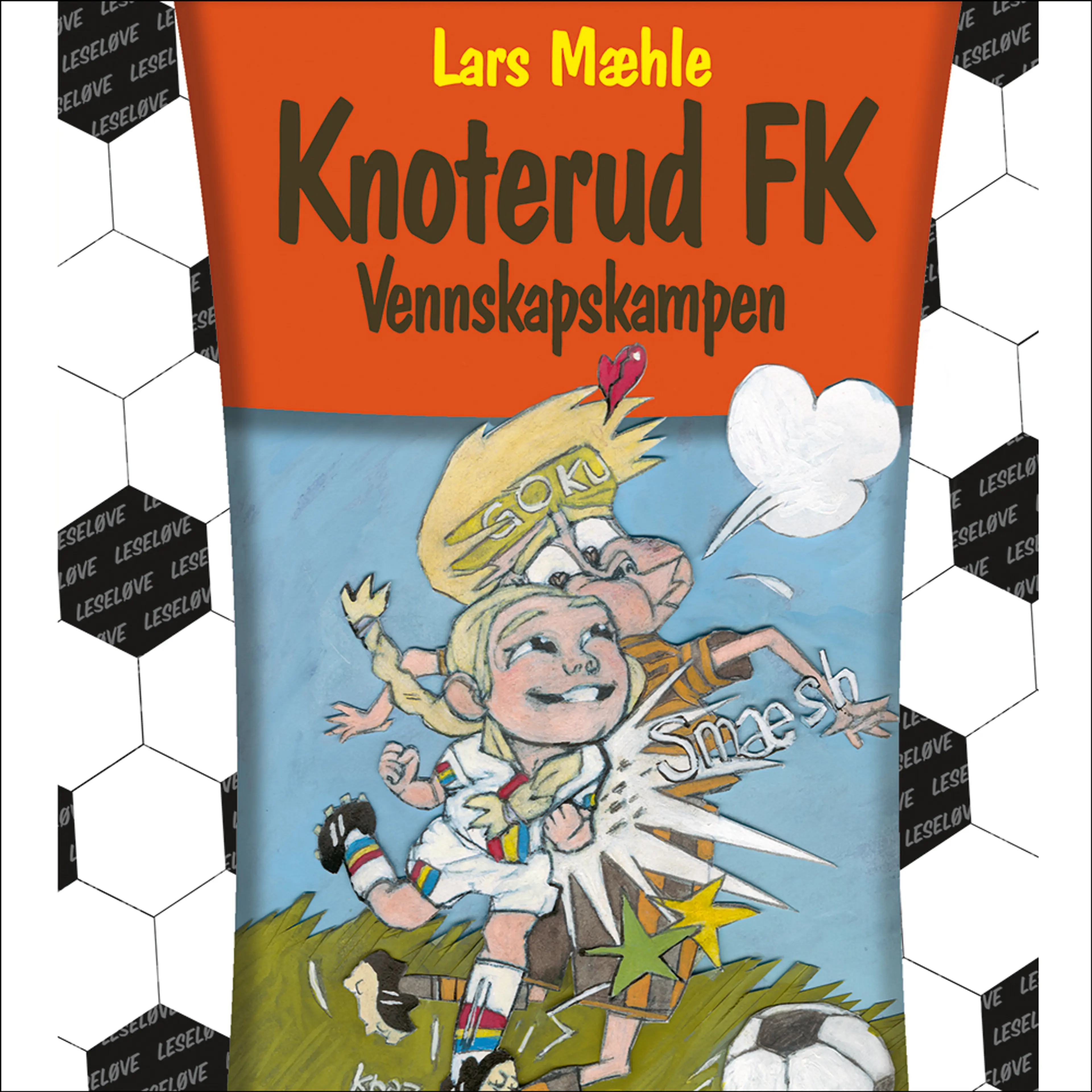 Omslag Knoterud FK - Vennskapskampen av Lars Mæhle (Lydbok)