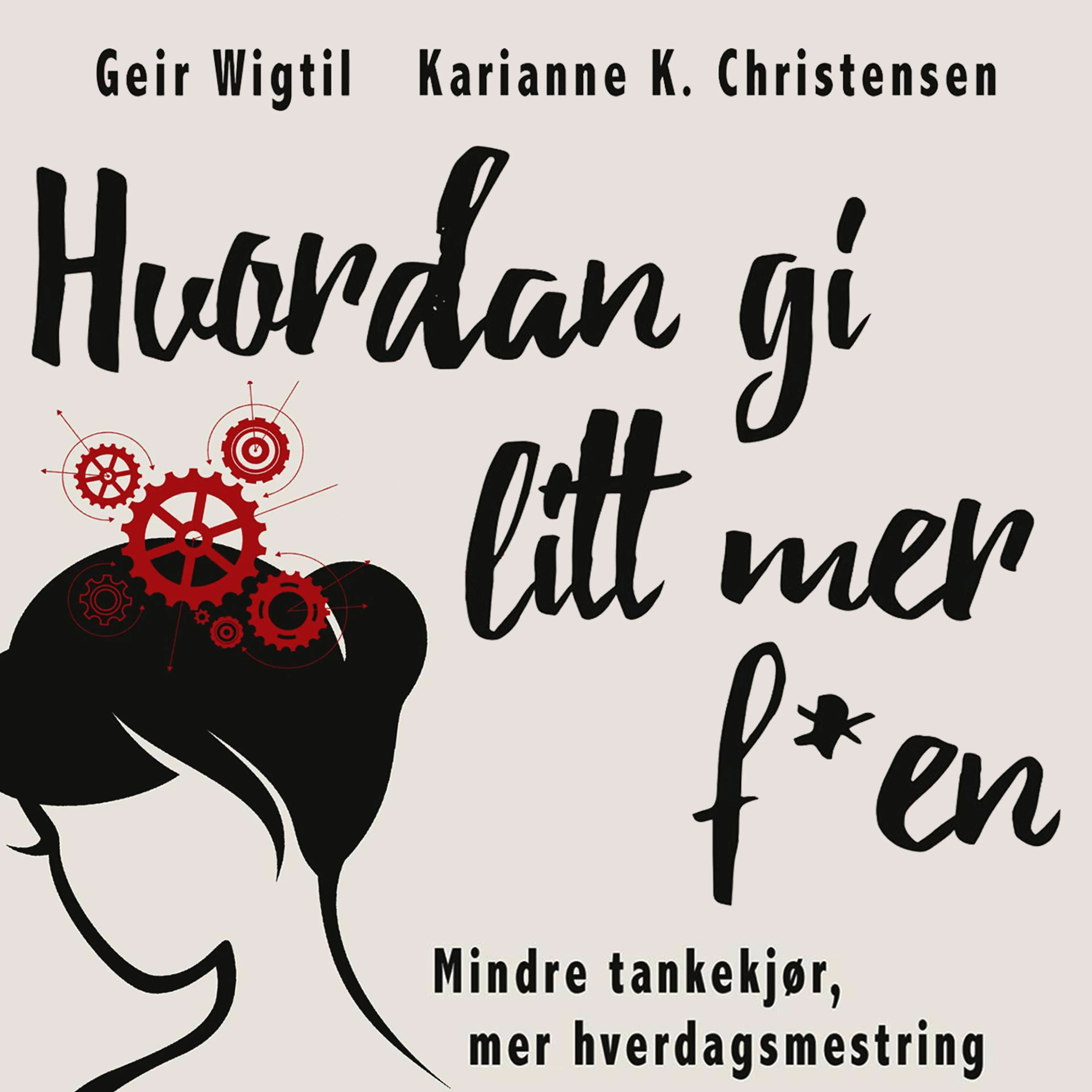 Omslag Hvordan gi litt mer f*en av Geir Wigtil (Lydbok)