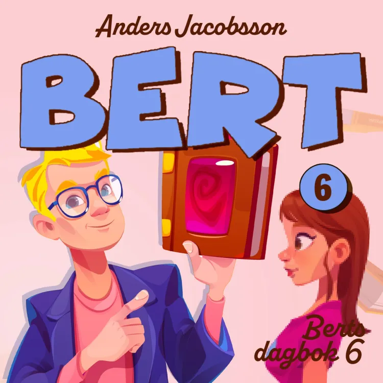 Omslag Berts dagbok 6 av Anders Jacobsson og Sören Olsson (Lydbok)