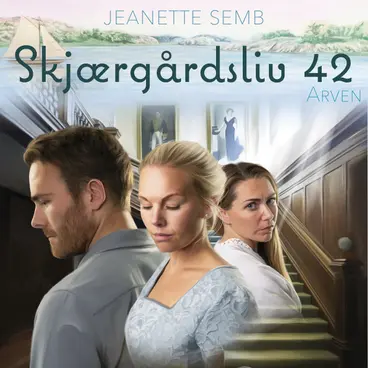 Omslag Arven av Jeanette Semb (Lydbok)