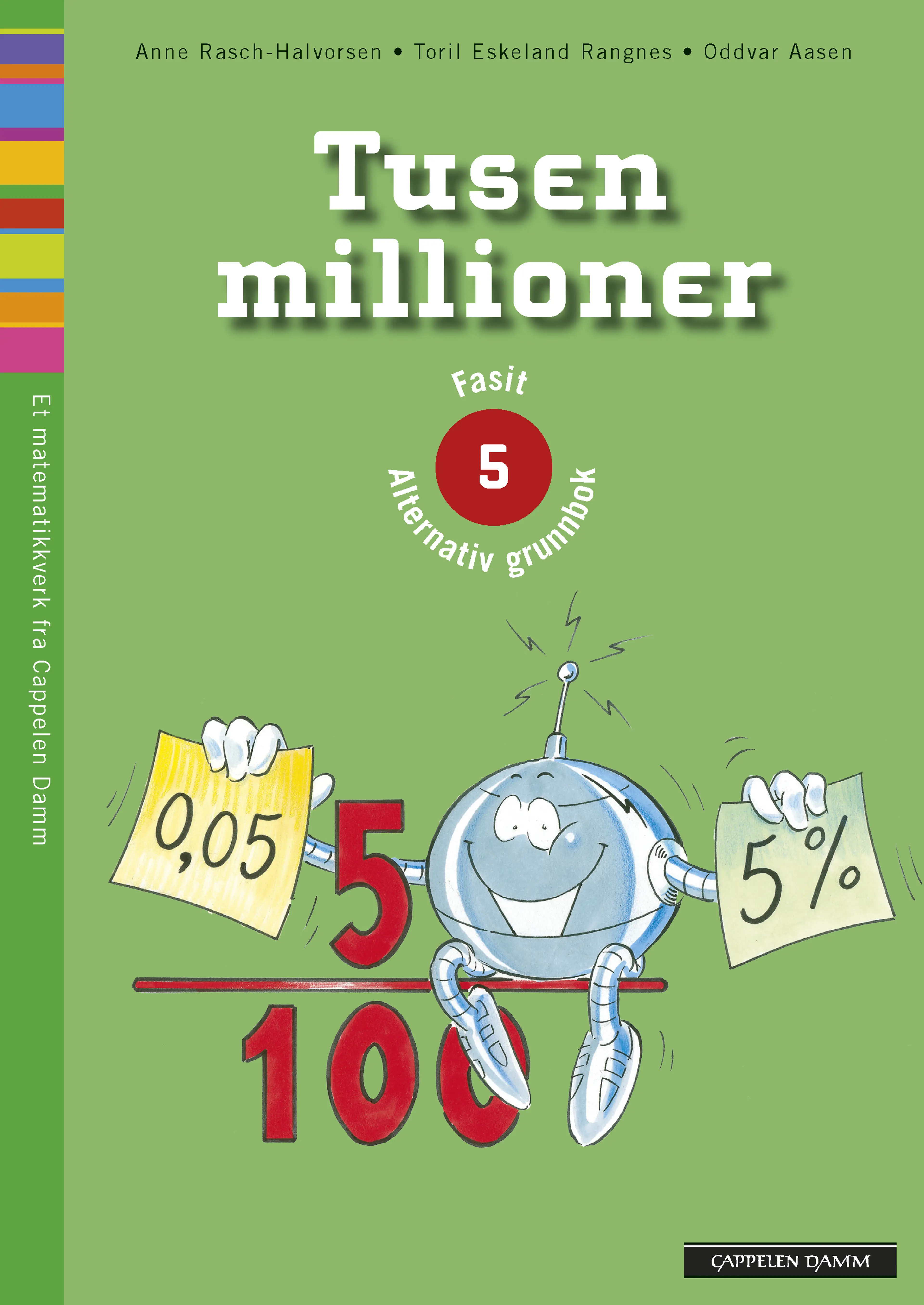 Omslag Tusen millioner 5 Fasit Alternativ grunnbok A og B av Toril Eskeland Rangnes, Anne Rasch-Halvorsen og Oddvar Aasen (Heftet)