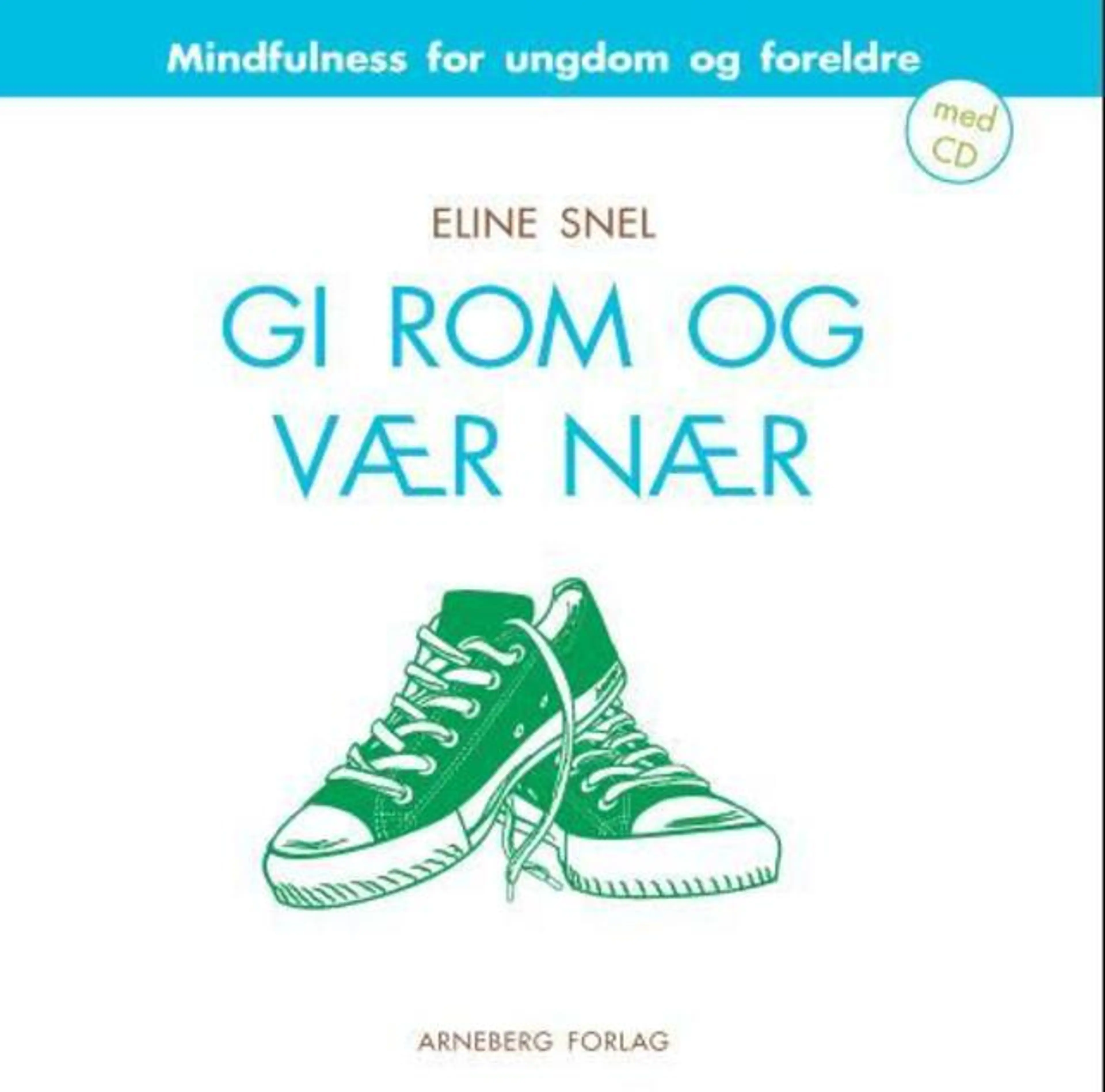 Omslag Gi rom og vær nær av Eline Snel (Heftet)