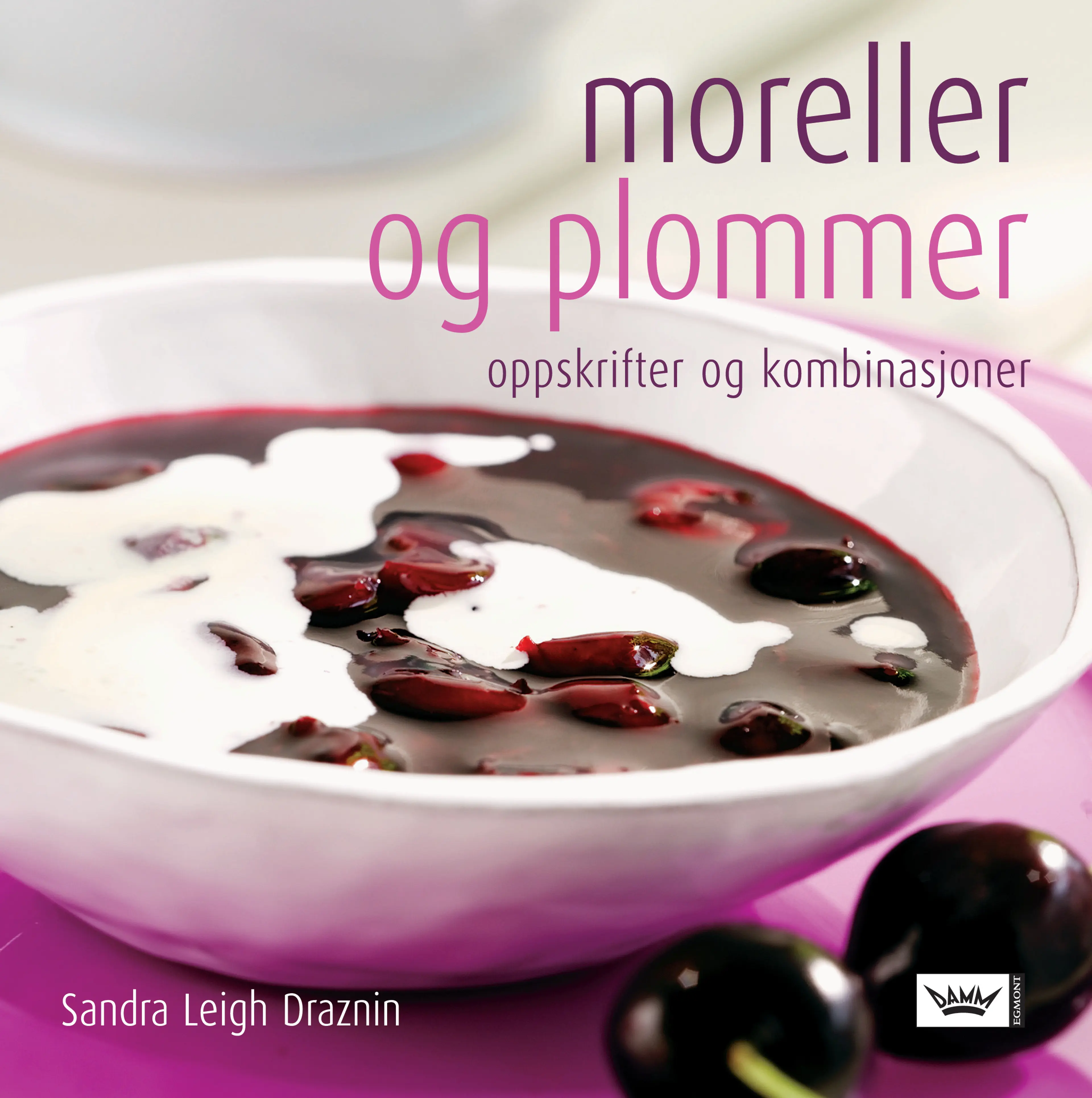 Omslag Moreller og plommer av Sandra Leigh Draznin (Heftet)