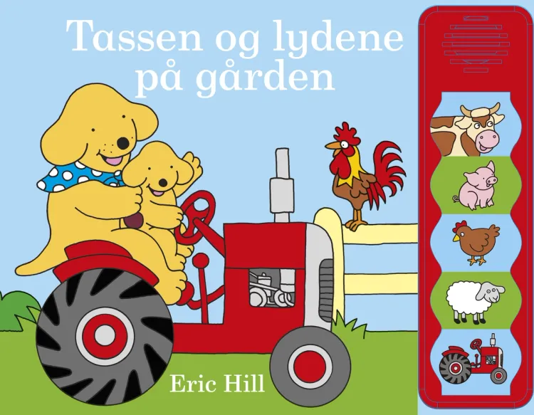 Omslag Tassen og lydene på gården - med lydpanel av Eric Hill (Innbundet)