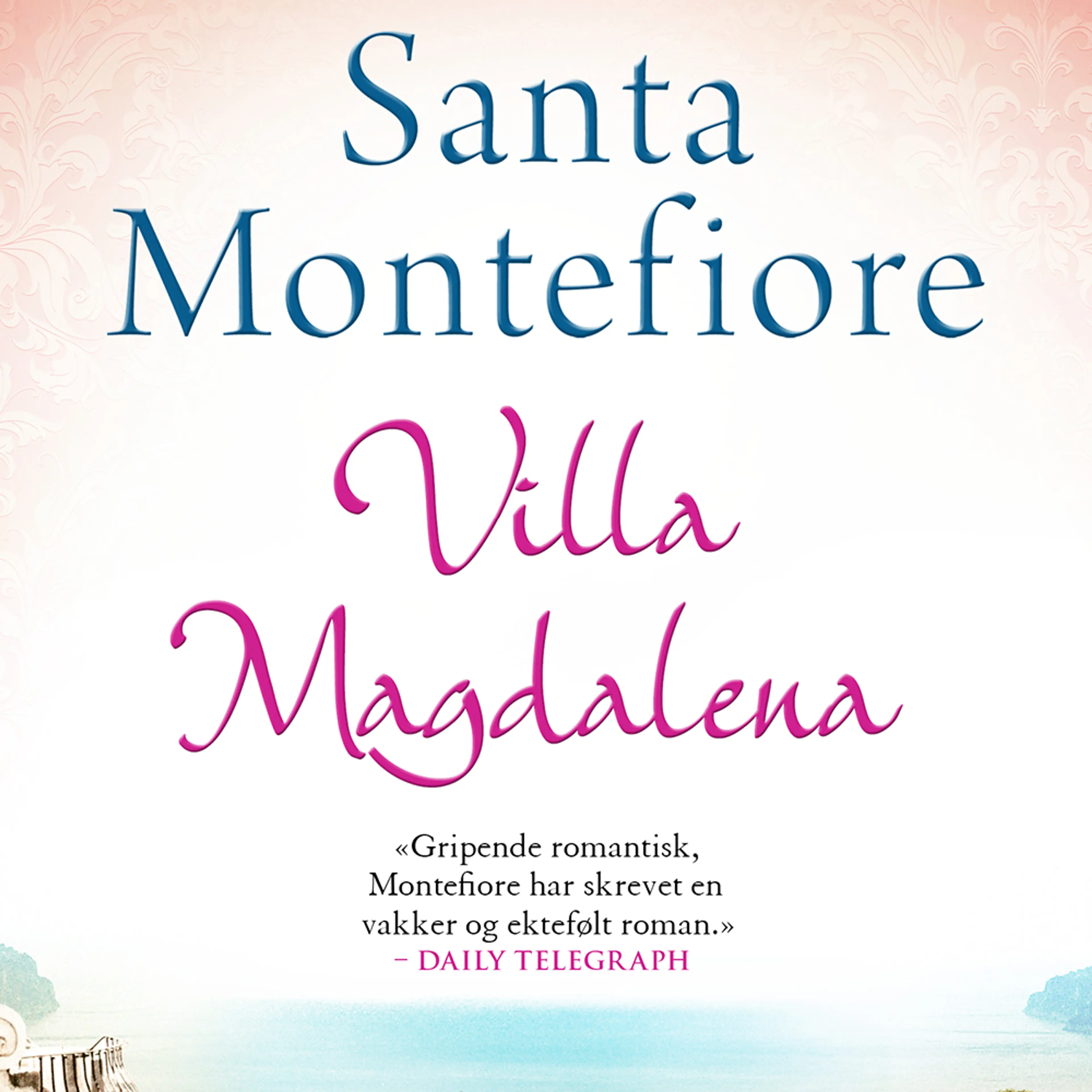 Omslag Villa Magdalena av Santa Montefiore (Lydbok)