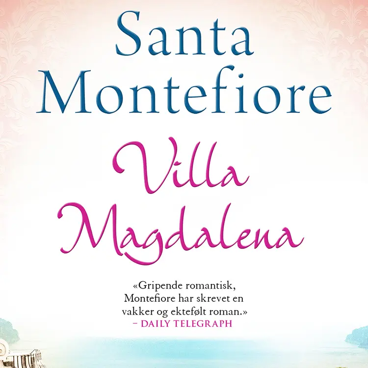 Omslag Villa Magdalena av Santa Montefiore (Lydbok)