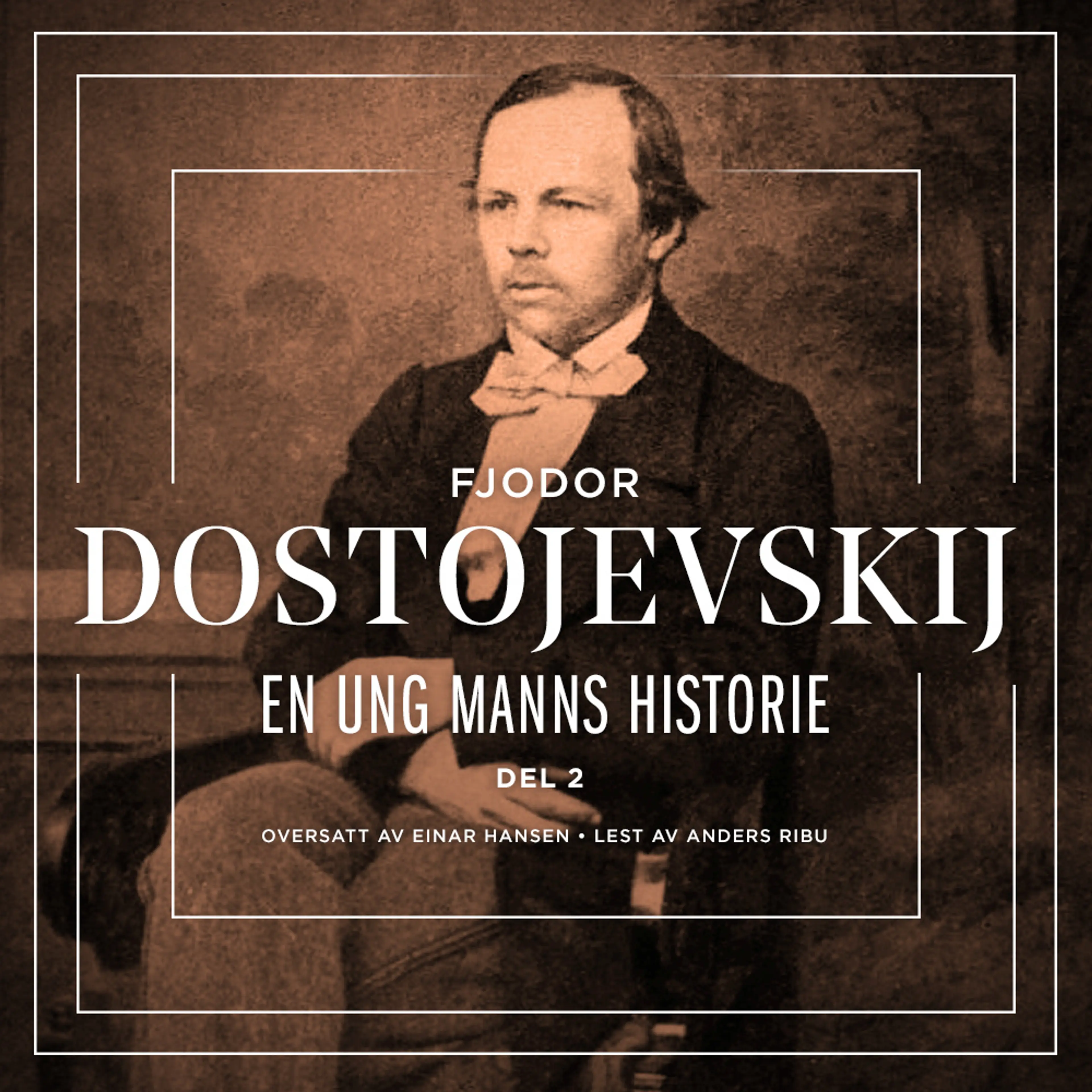Omslag En ung manns historie 2 av Fjodor M. Dostojevskij (Lydbok)