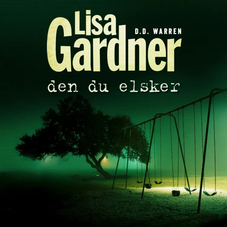 Omslag Den du elsker av Lisa Gardner (Lydbok)