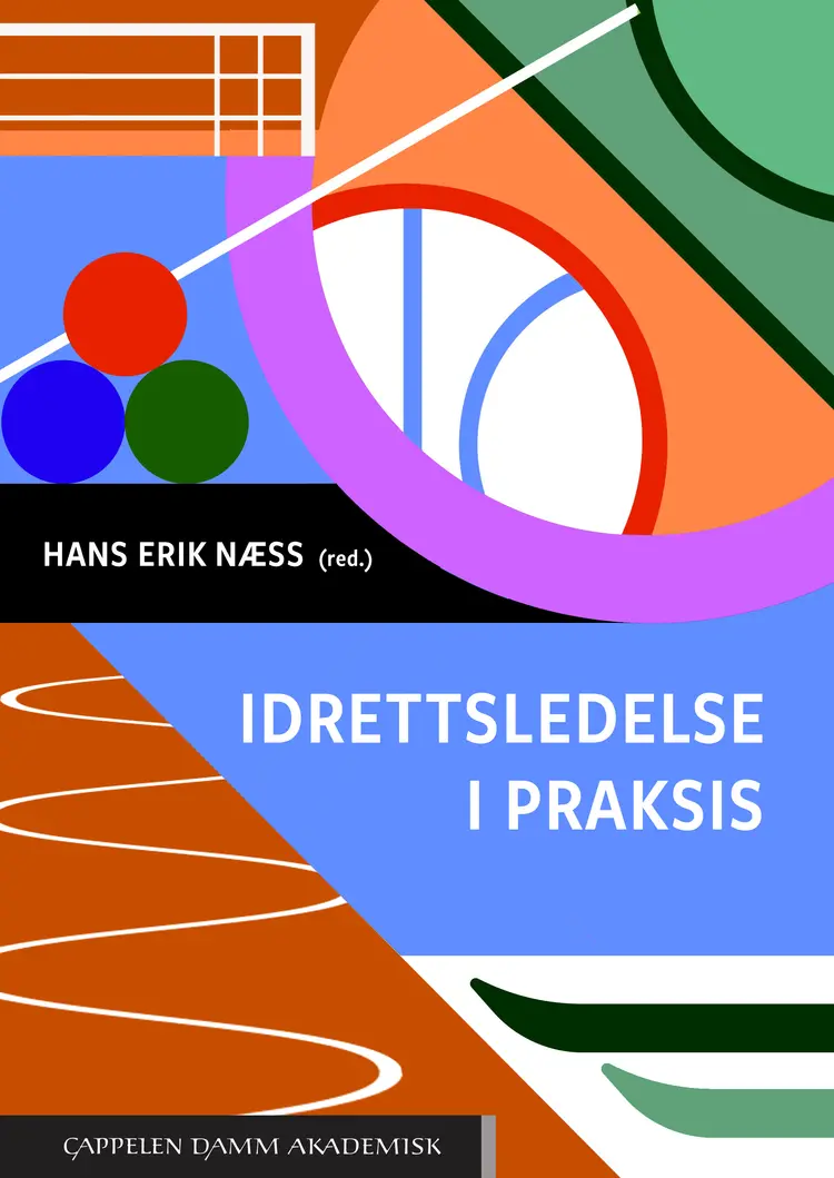 Omslag Idrettsledelse i praksis av Hans Erik Næss (red.) (Heftet)
