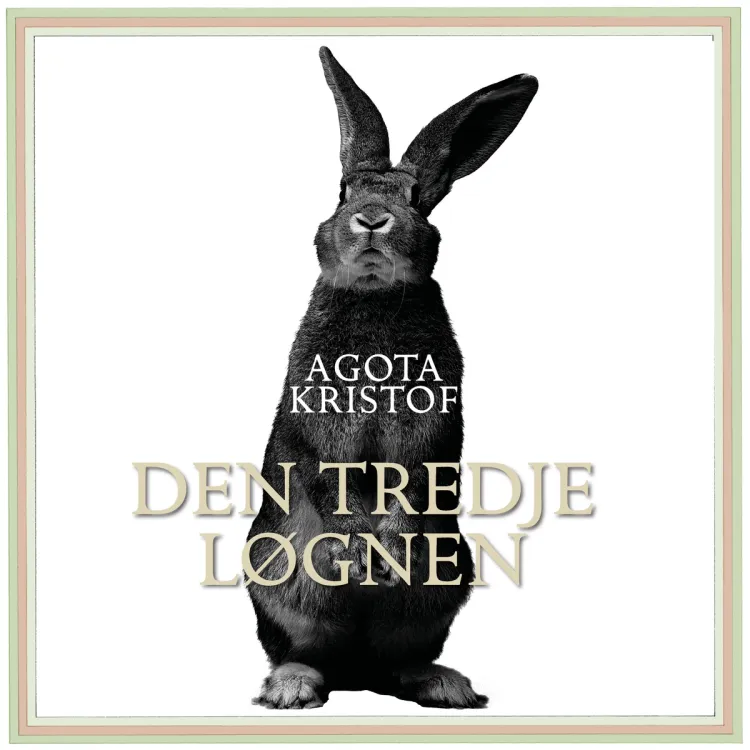 Omslag Den tredje løgnen av Agota Kristof (Lydbok)