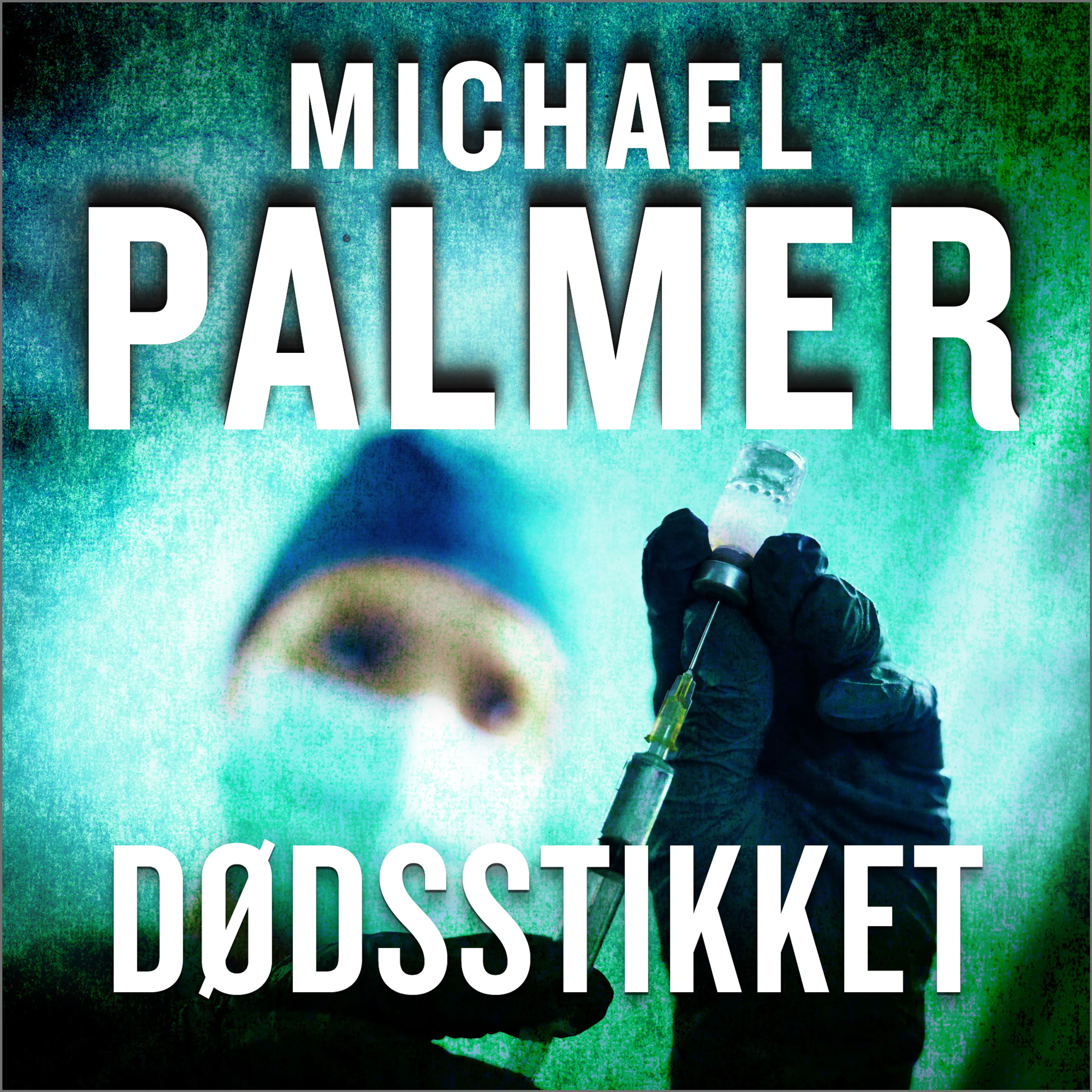 Omslag Dødsstikket av Michael Palmer (Lydbok)