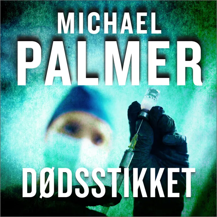 Omslag Dødsstikket av Michael Palmer (Nedlastbar lydbok)