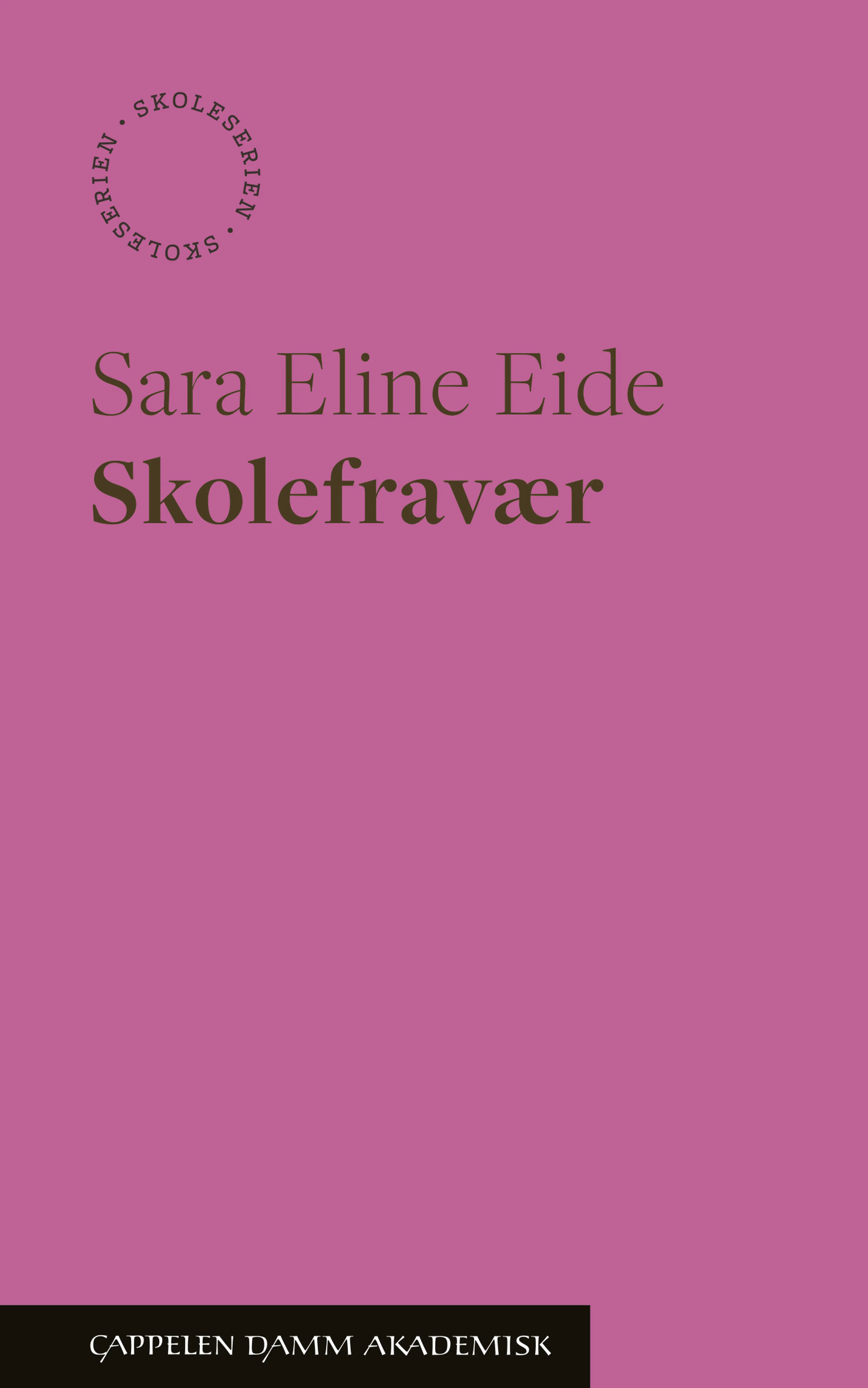 Omslag Skolefravær av Sara Eline Eide (Heftet)