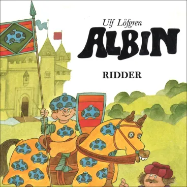 Omslag Albin ridder av Ulf Löfgren (Lydbok)