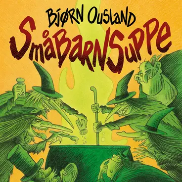 Omslag Småbarnsuppe av Bjørn Ousland (Lydbok)
