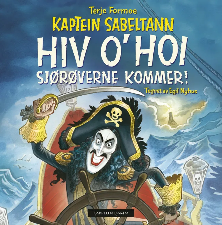 Omslag Kaptein Sabeltann Hiv o' hoi, sjørøverne kommer! av Terje Formoe (Innbundet)
