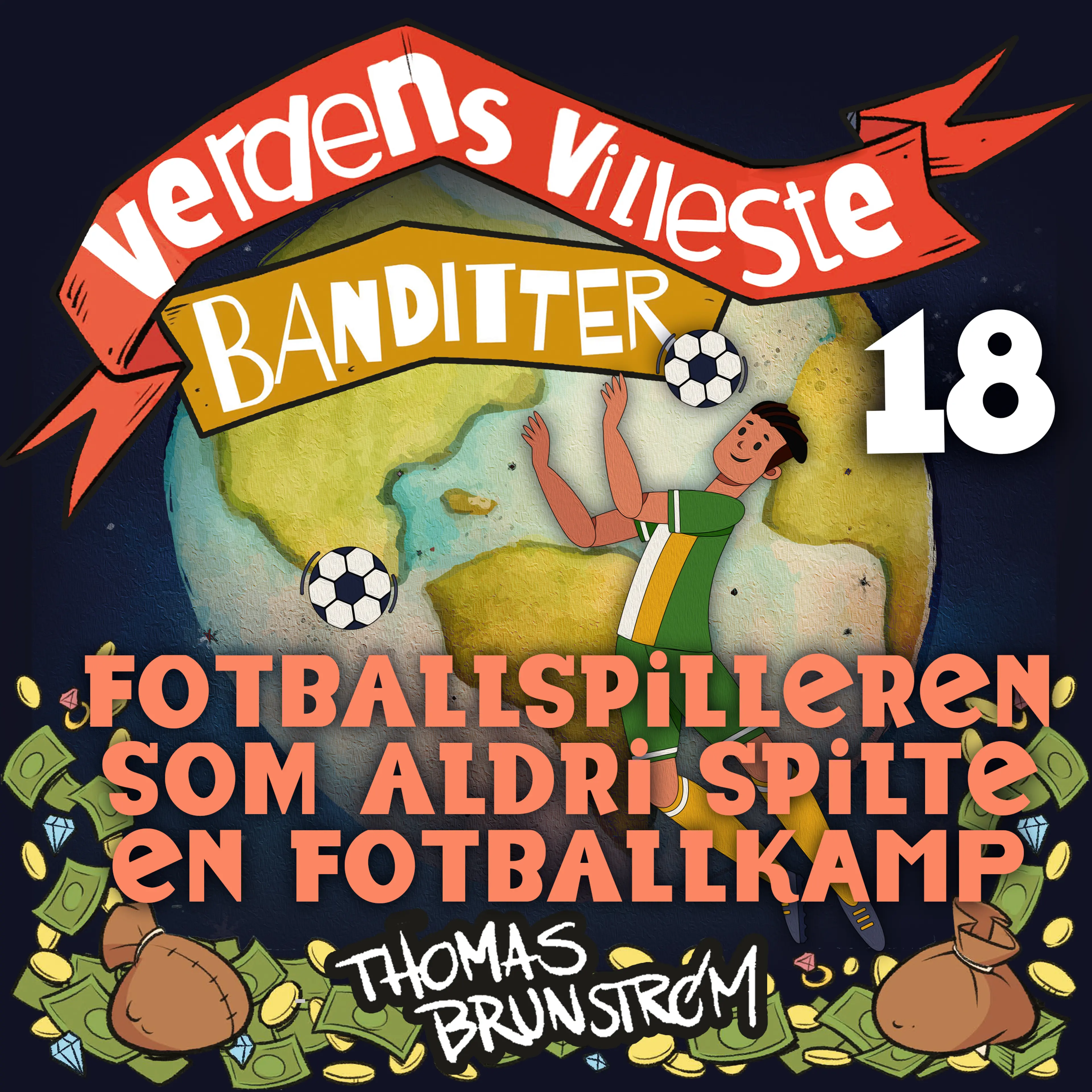 Omslag Fotballspilleren som aldri spilte en fotballkamp av Thomas Brunstrøm (Lydbok)
