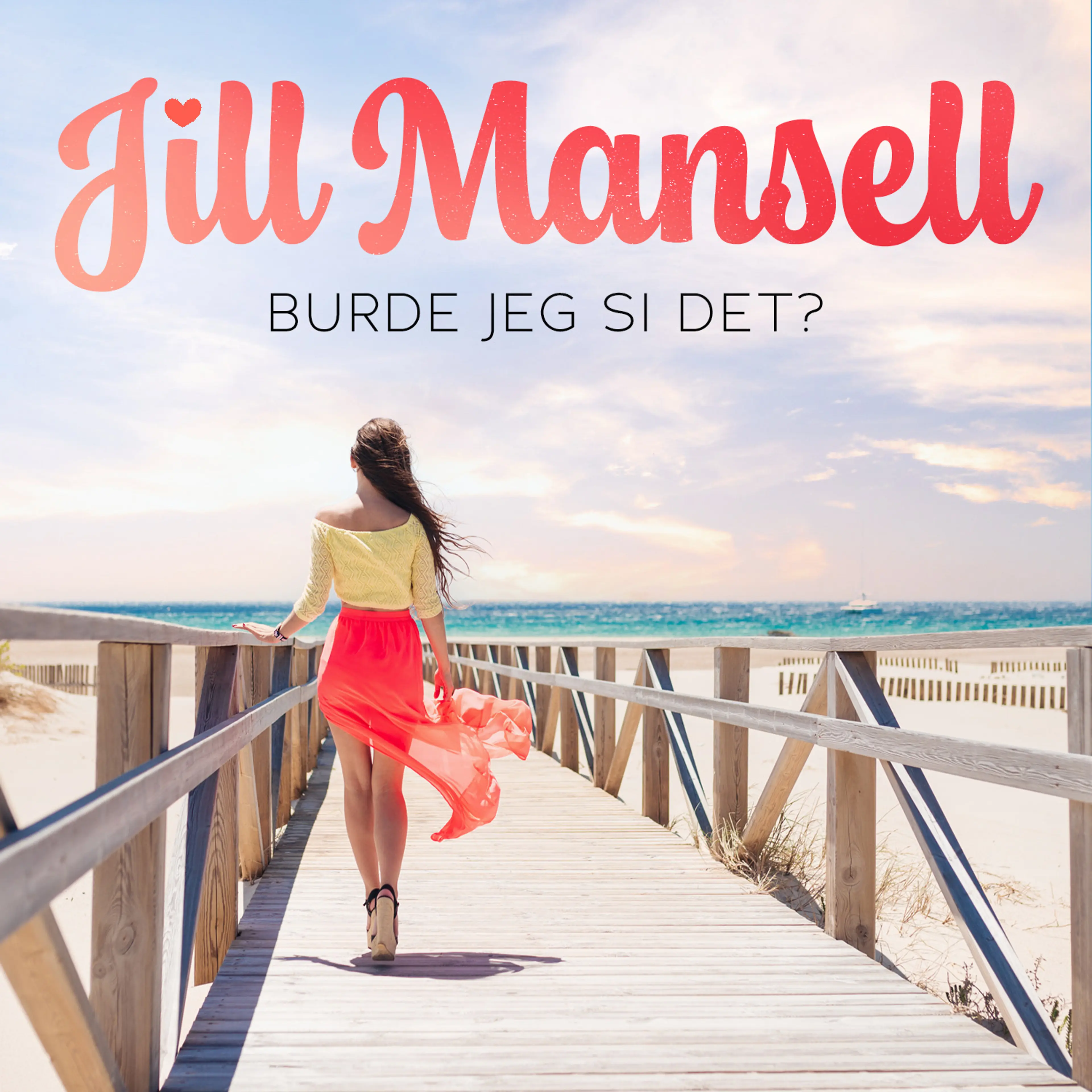 Omslag Burde jeg si det? av Jill Mansell (Lydbok)