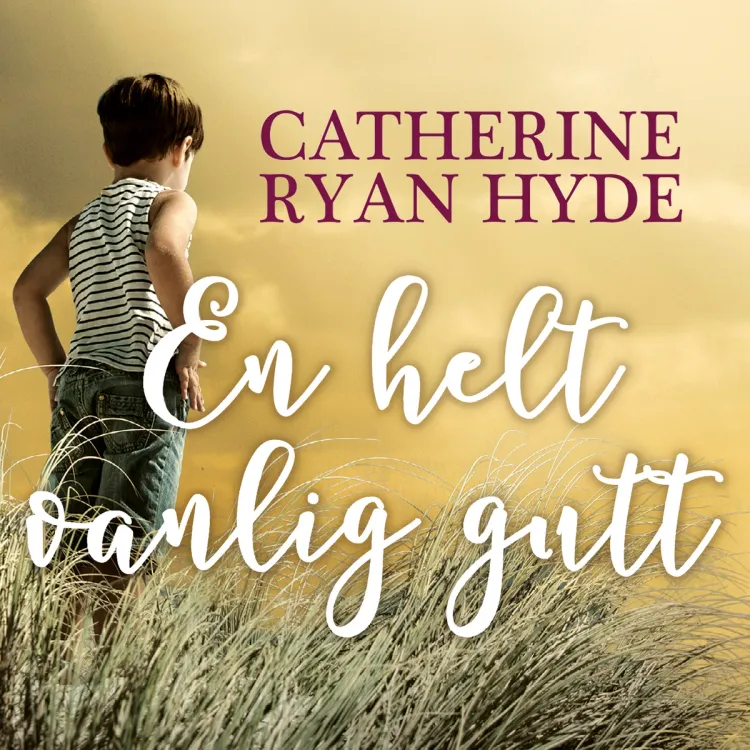 Omslag En helt vanlig gutt av Catherine Ryan Hyde (Lydbok)