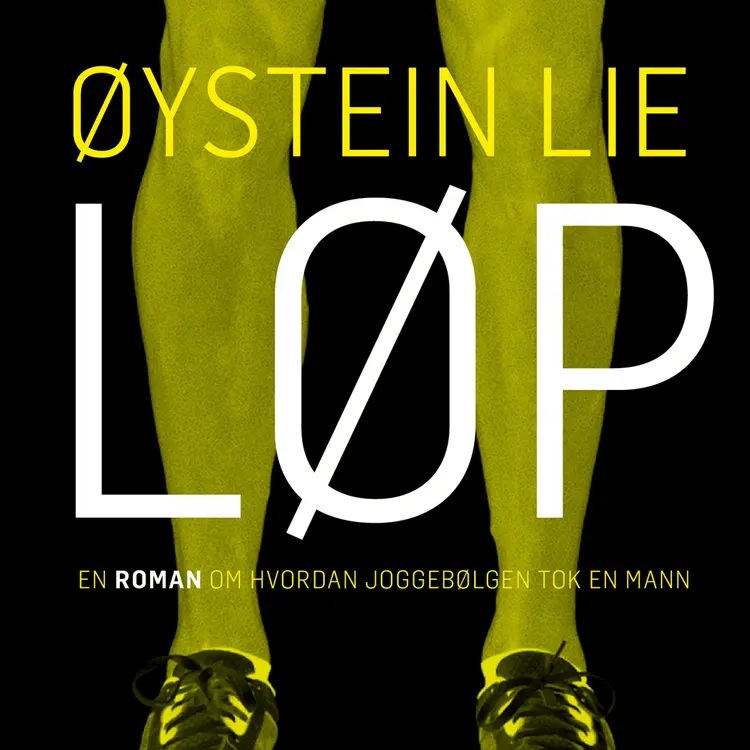 Omslag Løp - en roman om hvordan joggebølgen tok en mann av Øystein Lie (Lydbok)