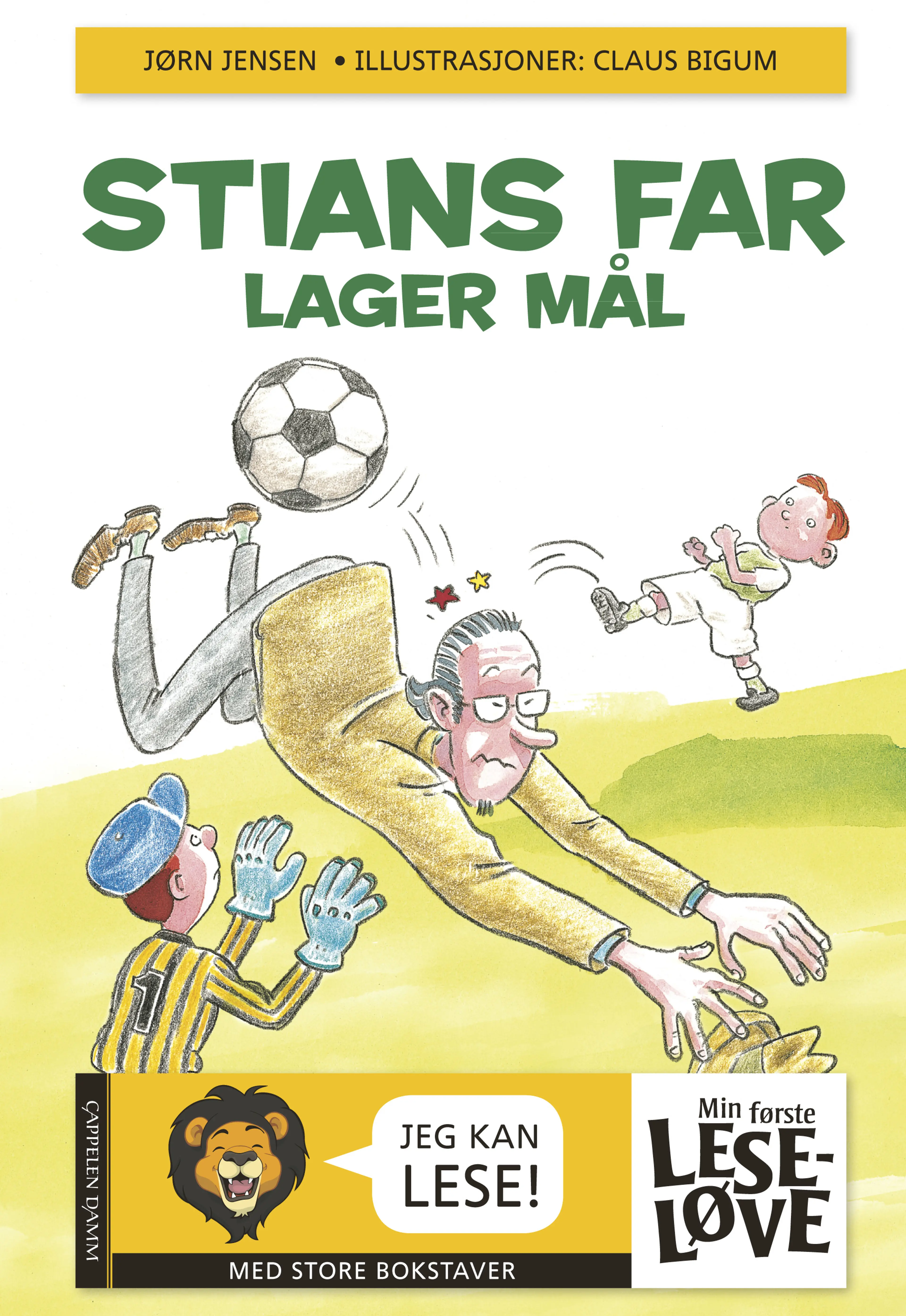 Omslag Min første leseløve - Stians far lager mål av Jørn Jensen (Innbundet)