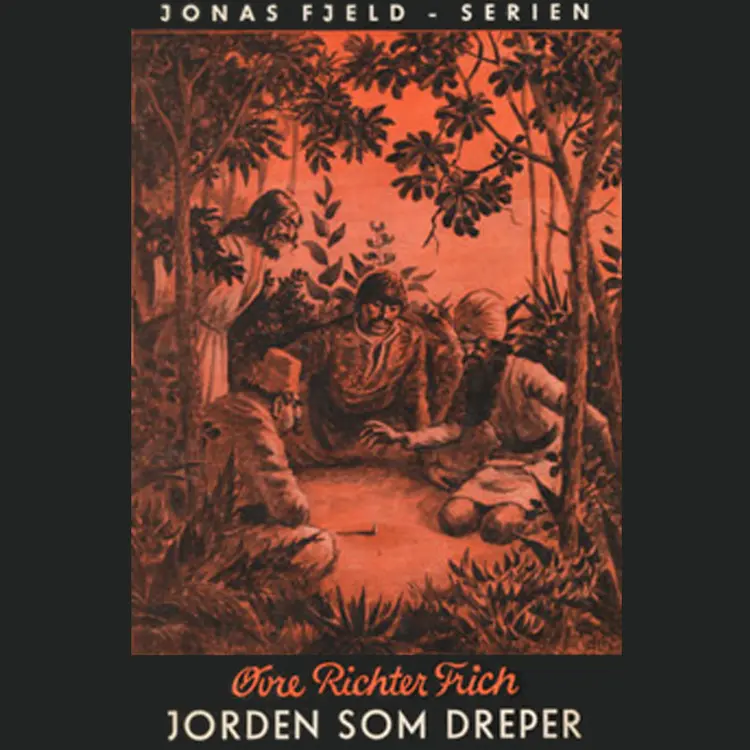 Omslag Jorden som dreper av Øvre Richter Frich (Nedlastbar lydbok)