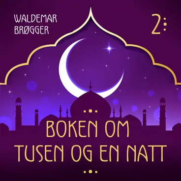 Omslag Boken om Tusen og en natt 2 av Flere (Lydbok)