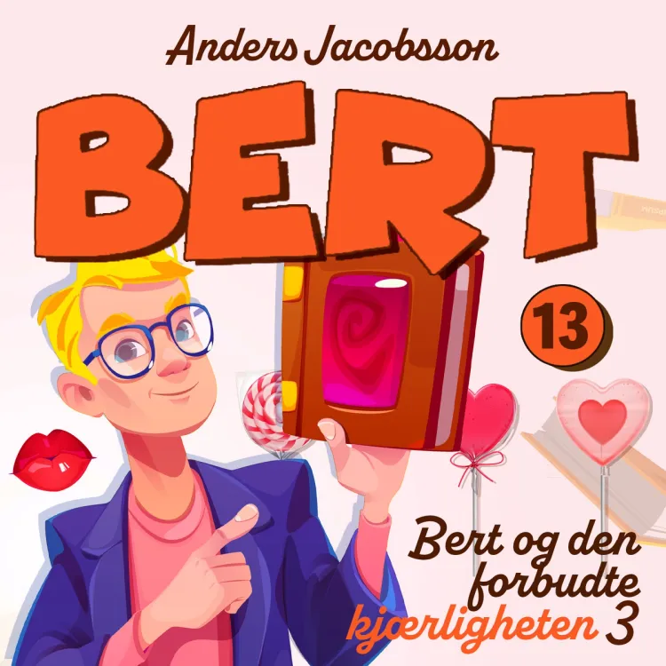 Omslag Bert og den forbudte kjærligheten del 3 av Anders Jacobsson og Sören Olsson (Lydbok)