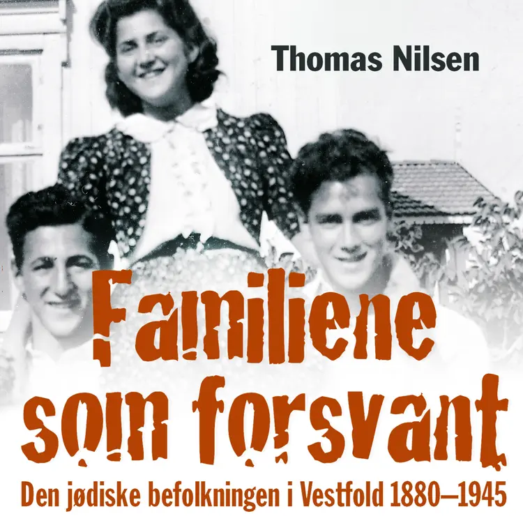 Omslag Familiene som forsvant av Thomas Nilsen (Lydbok)