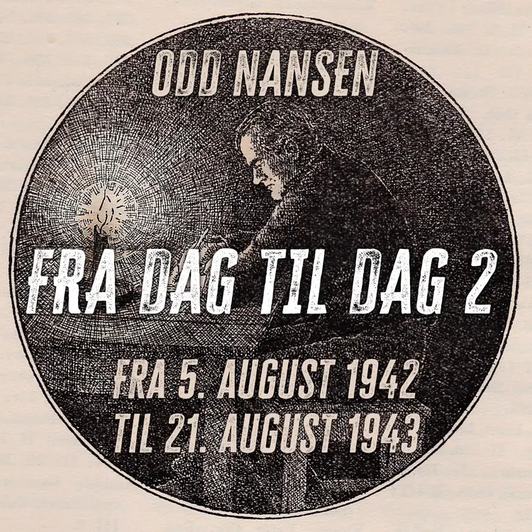 Omslag Fra dag til dag 2 - Fra 5. august 1942 til 21. august 1943 av Odd Nansen (Nedlastbar lydbok)