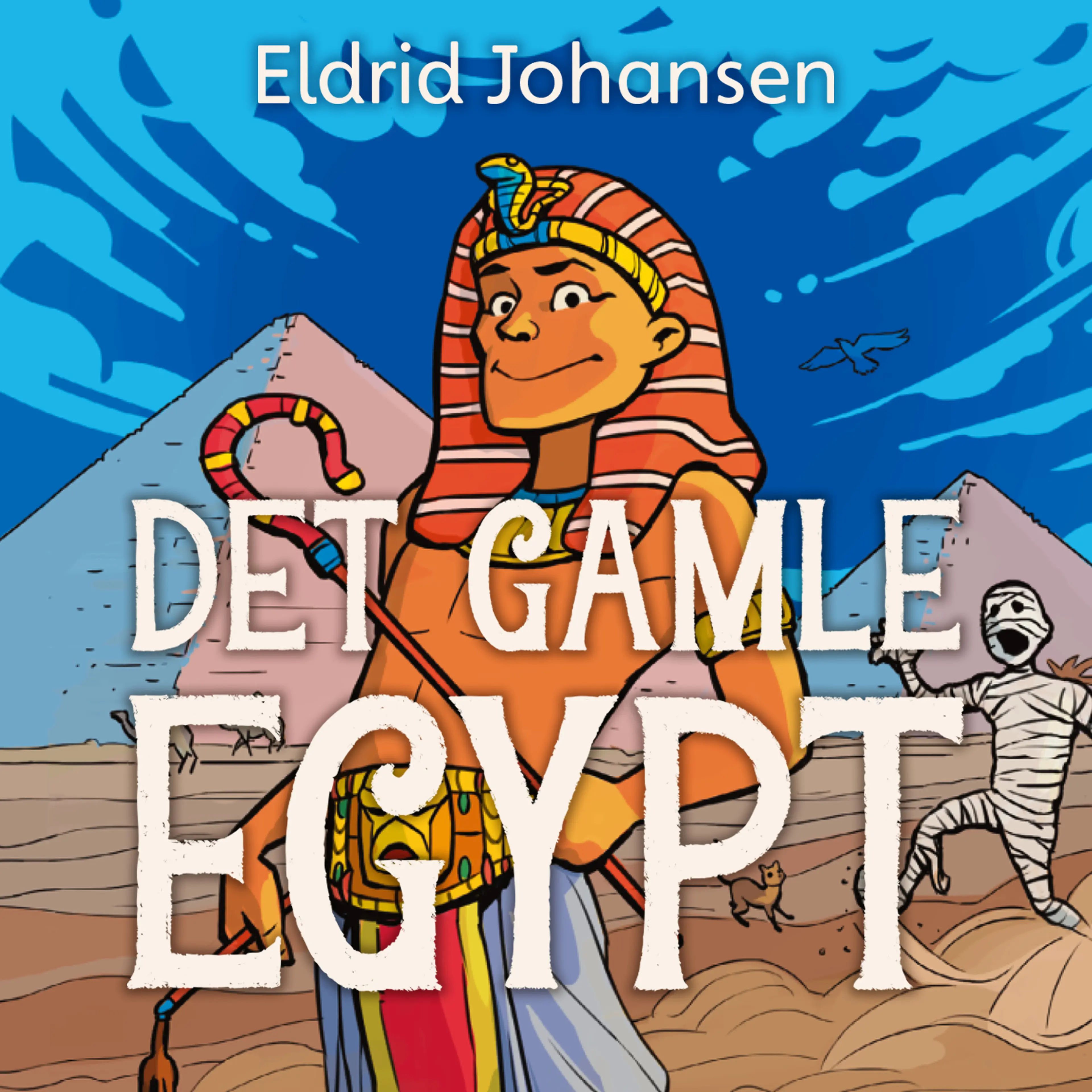 Omslag Det gamle Egypt av Eldrid Johansen (Lydbok)