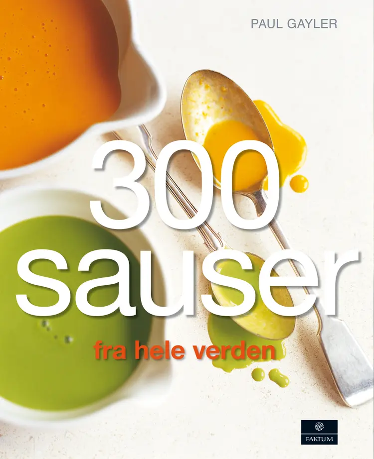Omslag 300 sauser fra hele verden av Paul Gayler (Innbundet)