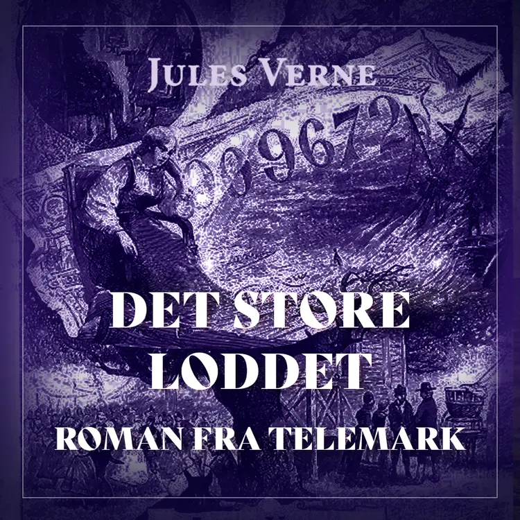 Omslag Det store loddet - Roman fra Telemark av Jules Verne (Lydbok)