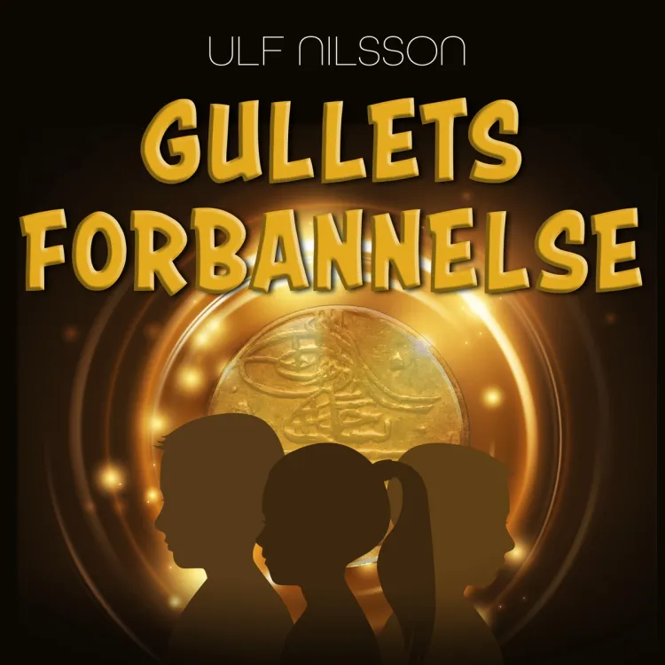 Omslag Gullets forbannelse av Ulf Nilsson (Lydbok)
