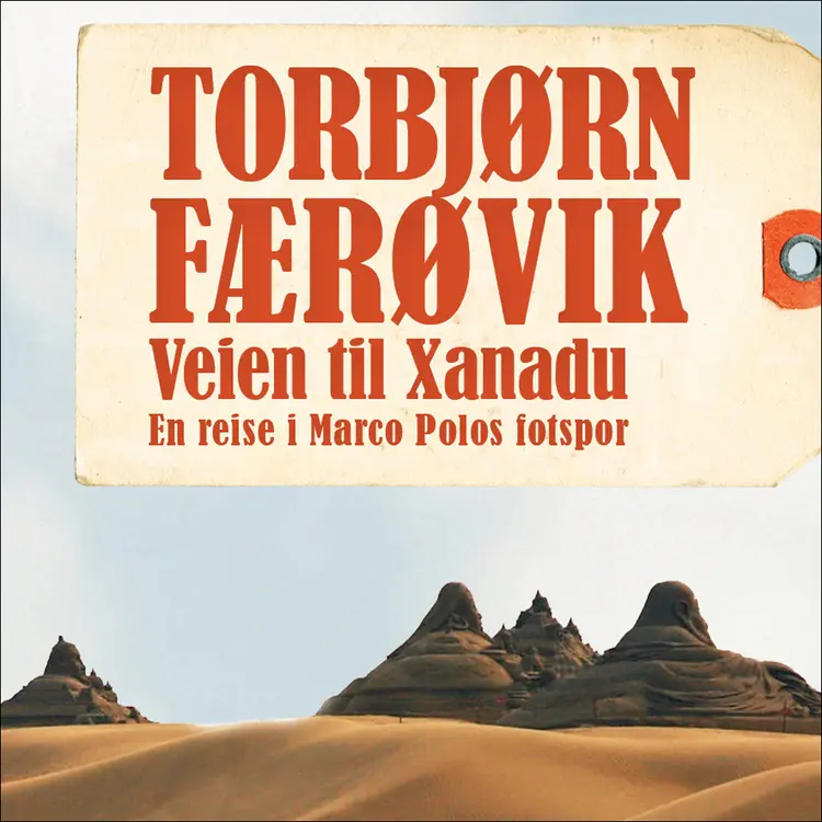 Omslag Veien til Xanadu av Torbjørn Færøvik (Lydbok)