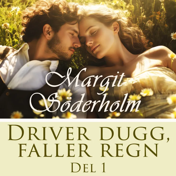 Omslag Driver dugg, faller regn - del 1 av Margit Söderholm (Lydbok)
