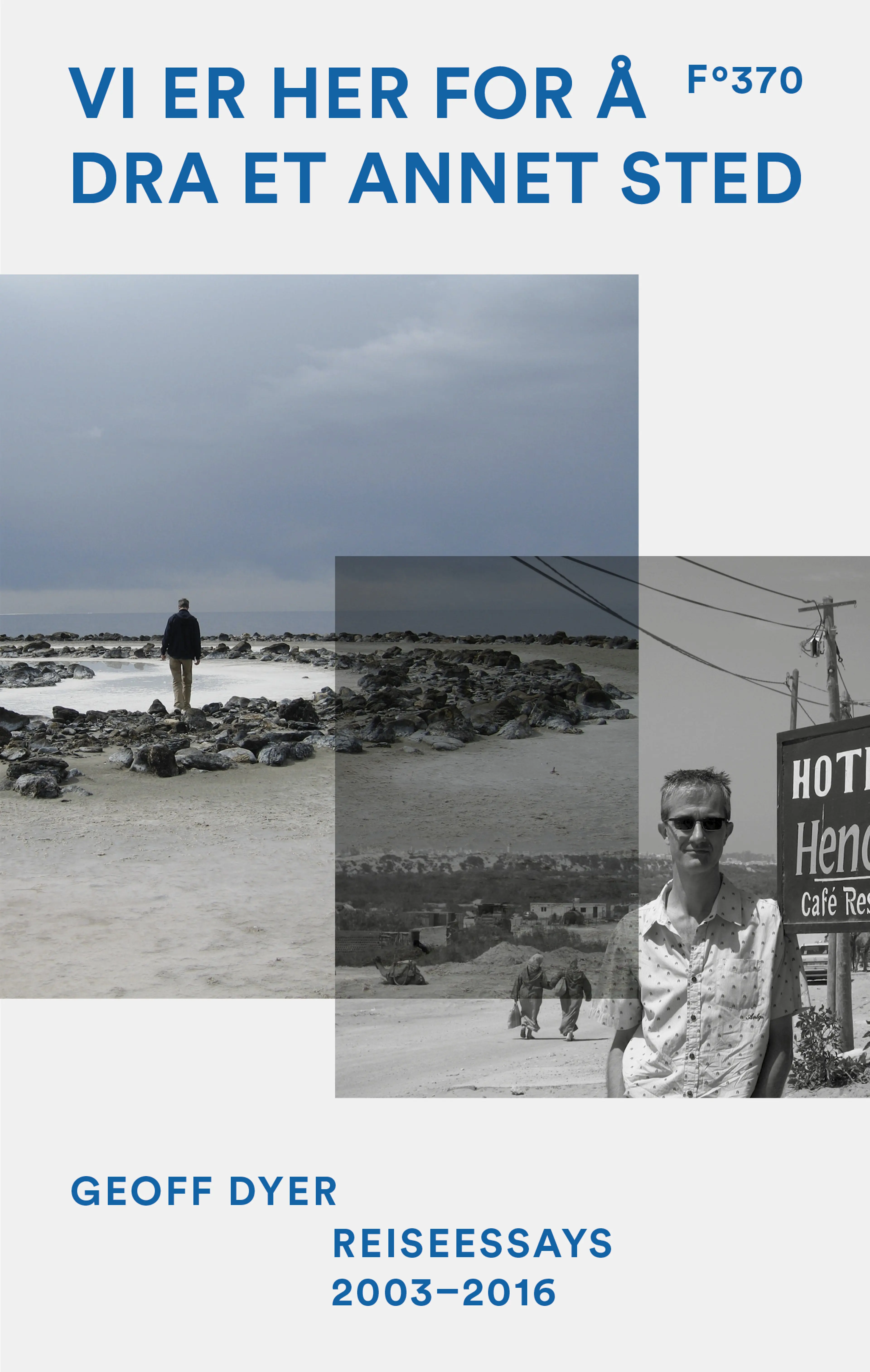 Omslag Vi er her for å dra et annet sted av Geoff Dyer (Heftet)