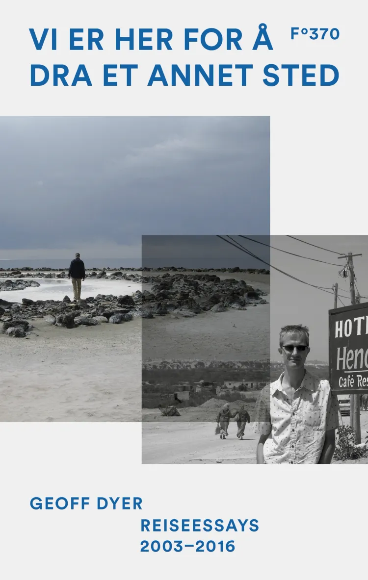 Omslag Vi er her for å dra et annet sted av Geoff Dyer (Heftet)