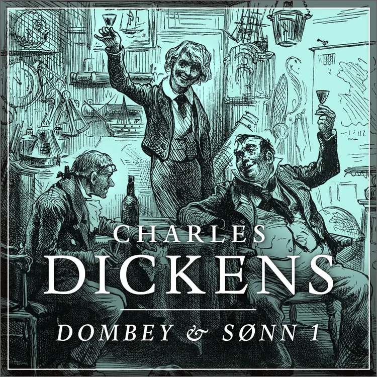 Omslag Dombey & Sønn - 1 av Charles Dickens (Lydbok)