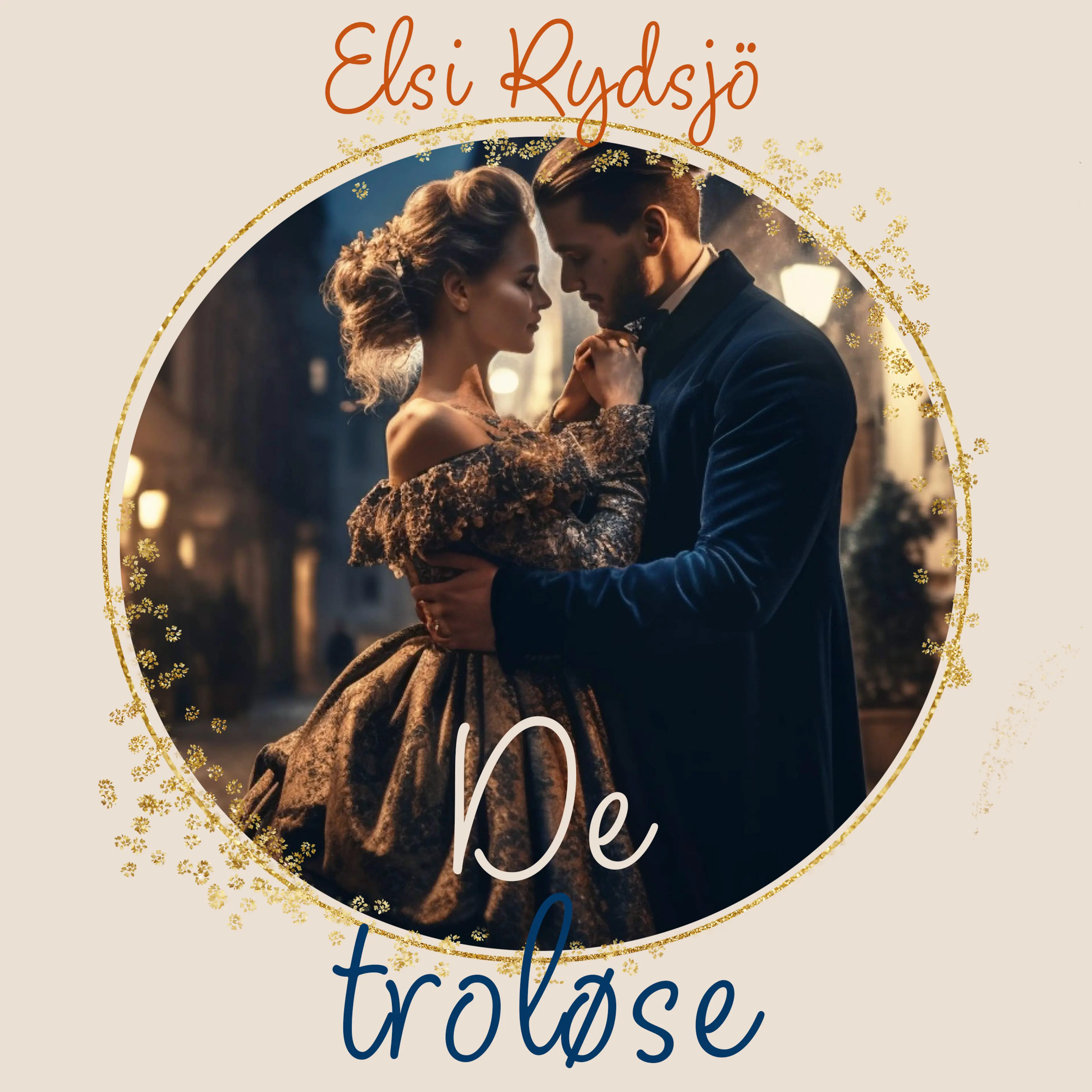 Omslag De troløse av Elsi Rydsjö (Lydbok)