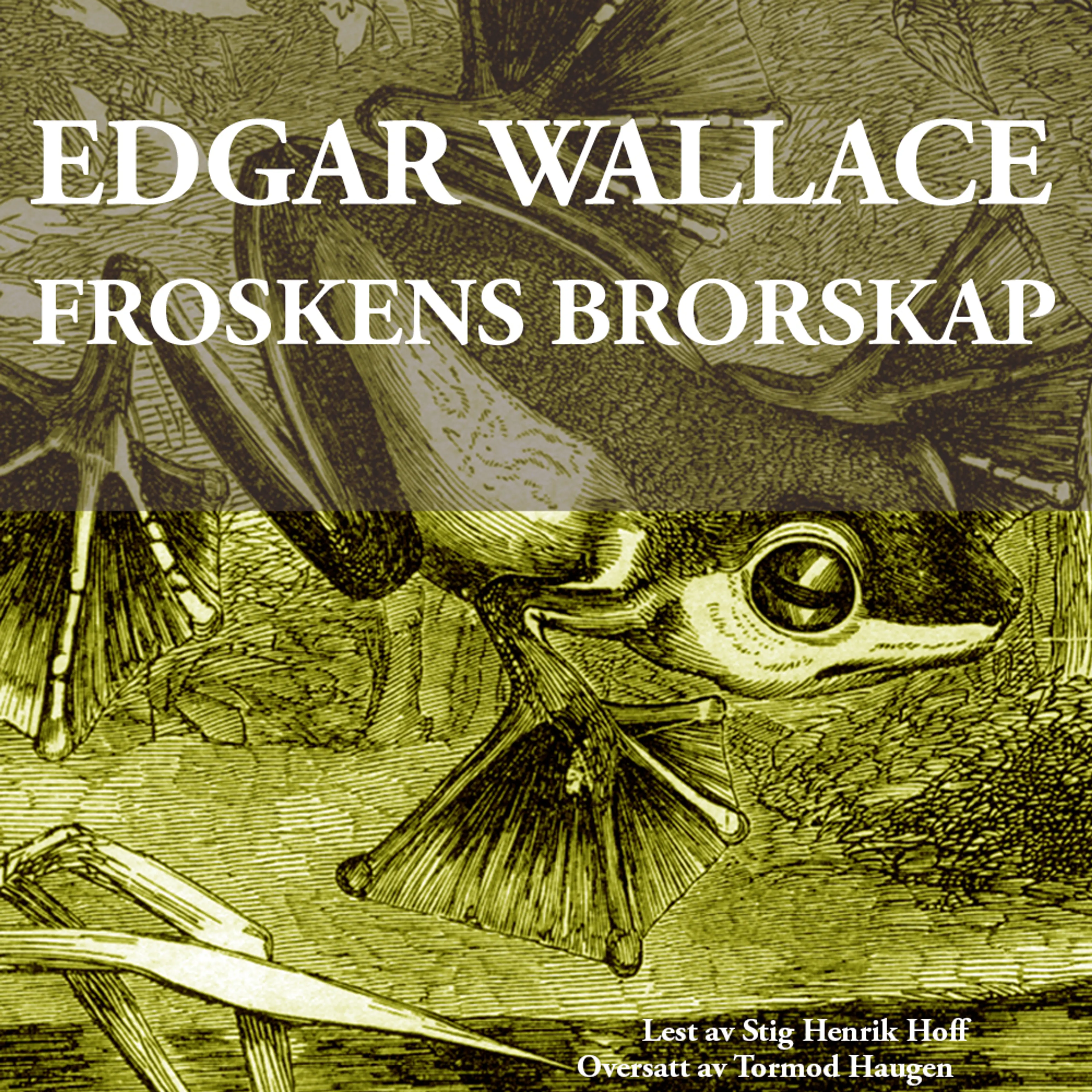 Omslag Froskens brorskap av Edgar Wallace (Lydbok)