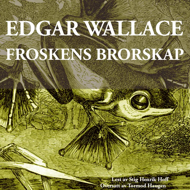 Omslag Froskens brorskap av Edgar Wallace (Lydbok)