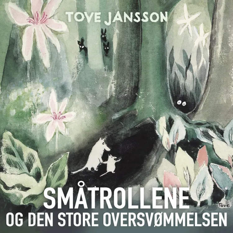 Omslag Småtrollene og den store oversvømmelsen av Tove Jansson (Lydbok)