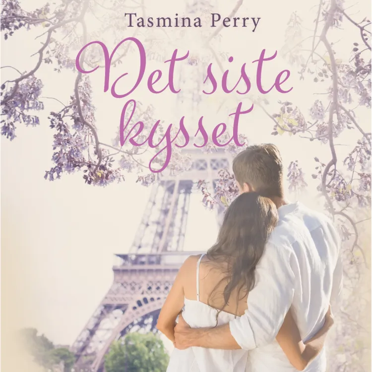 Omslag Det siste kysset av Tasmina Perry (Lydbok)