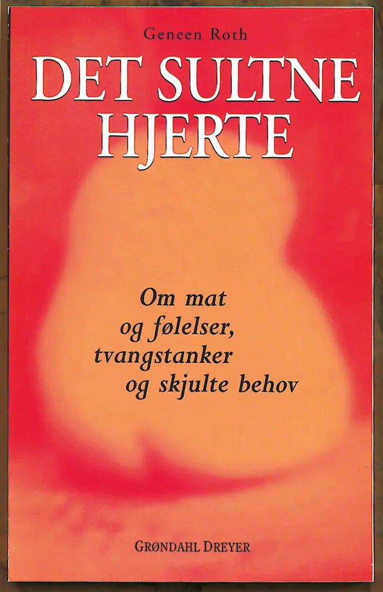 Omslag Det sultne hjerte av Geneen Roth (Heftet)