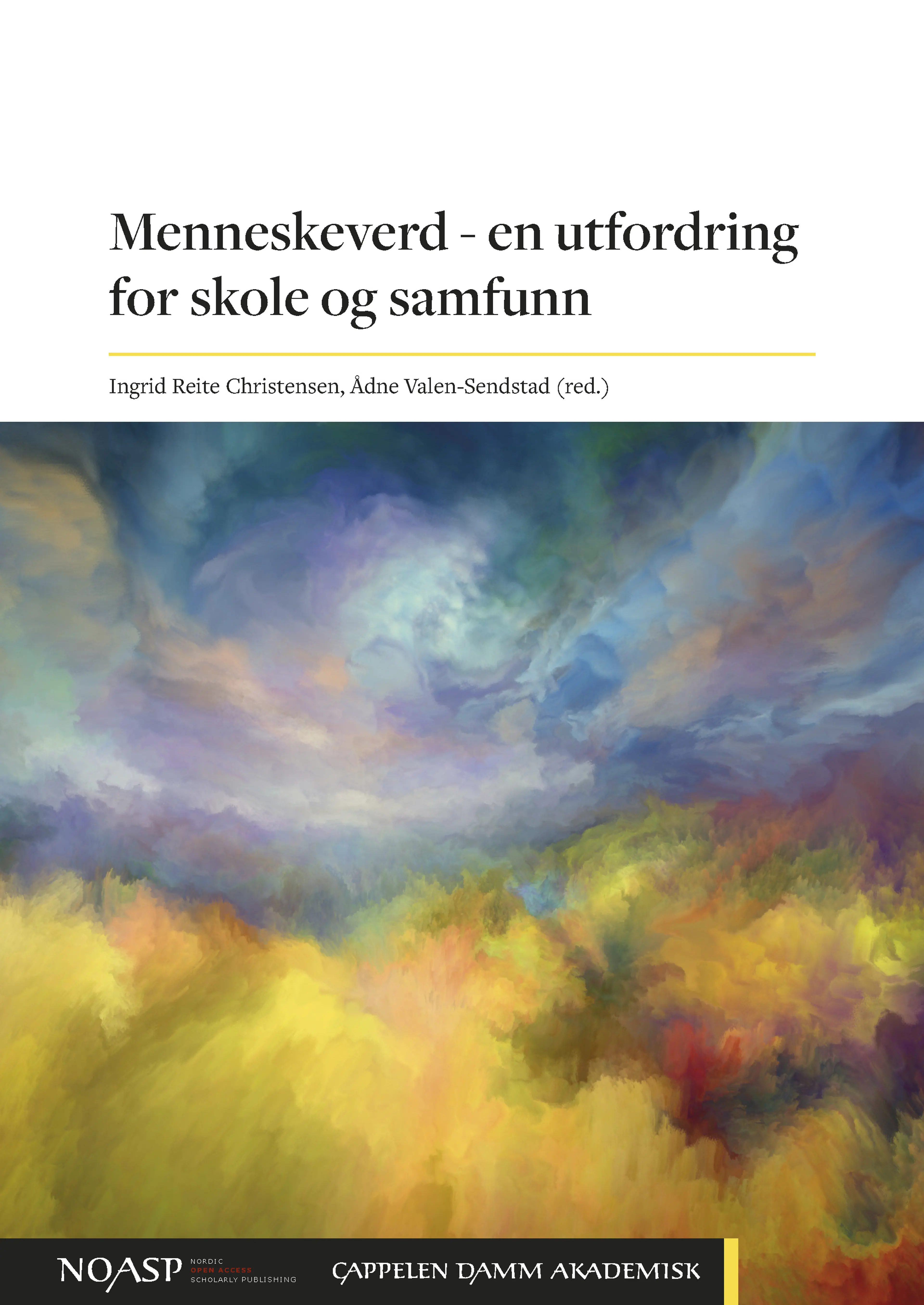Omslag Menneskeverd – en utfordring for skole og samfunn av Ingrid Reite Christensen og Ådne Valen-Sendstad (red.) (Ebok)